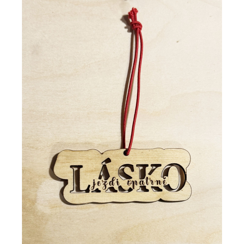 Přívěsek "Lásko jezdi opatrně"