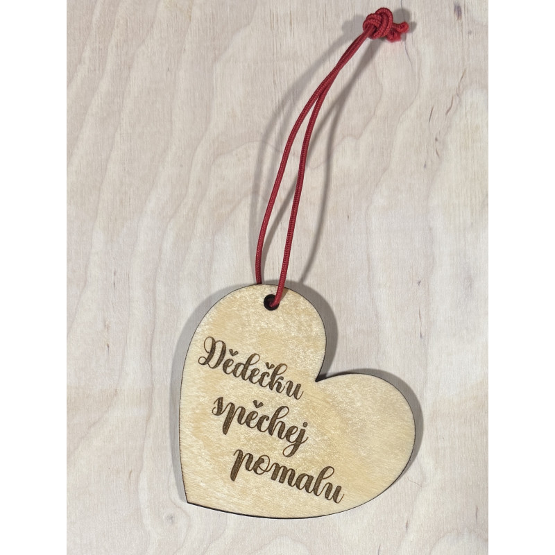 Přívěsek "Dědečku spěchej pomalu"